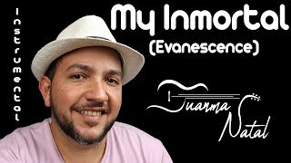 My Inmortal (Evanescence) INSTRUMENTAL - Juanma Natal - Guitar - Cover - Lyrics