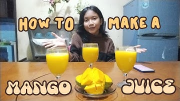Procedure Text: How to Make a Mango Juice ~ Gabriela Bernadine 9H/13