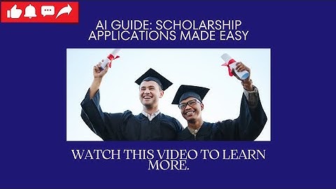 AI GUIDE: SCHOLARSHIP APPLICATION MADE EASY