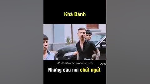 Những Câu NóI HaY NhẤt Của KHá BảNh