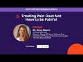 Sponsored Webinar - Treating Pain Does Not Have To Be Painful, Dr. Amy Moore (2025)