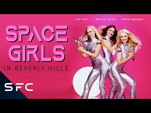 Space Girls in Beverly Hills | Full Movie | Sci-Fi Comedy | Donna Spangler | All