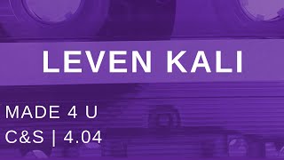 Leven Kali MADE 4 U (C&S)