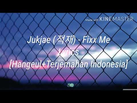 Jukjae (적재)–Fixx Me || Lyrics [Hangeul/Ina]