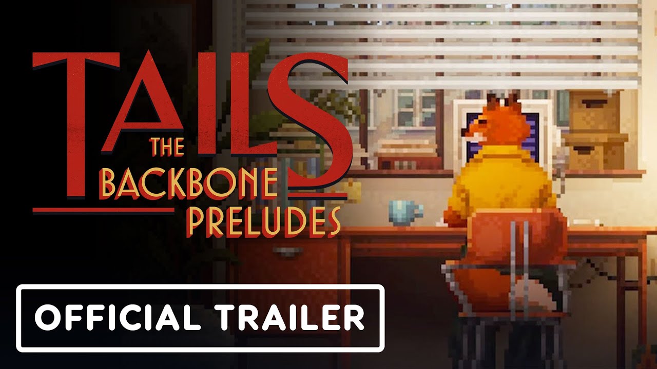 Tails: The Backbone Preludes – Official Launch Trailer