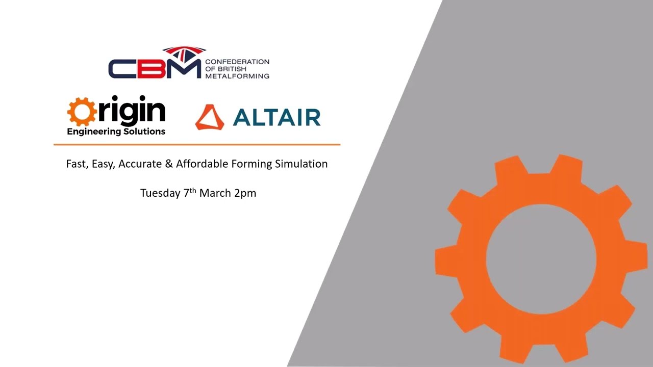 Altair Inspire Form Webinar -  Manufacture High Quality Formed Parts First Time with Simulation
