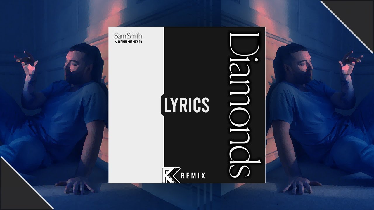 Sam Smith - Diamonds (RK Remix) (Lyrics Video)