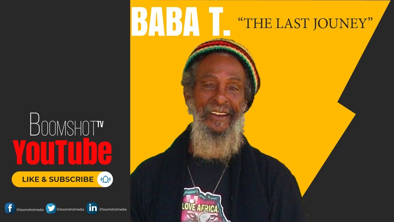 Baba T - "The Last Journey": Rest In Peace Legend.