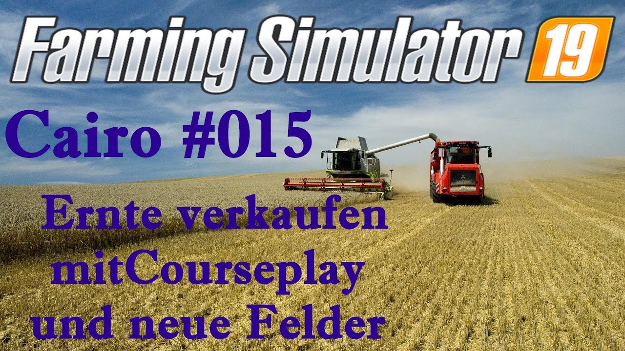 🚜 LS19 Ernte verkaufen mit Courseplay und neue Felder kaufen. Abfahrer einfahren.