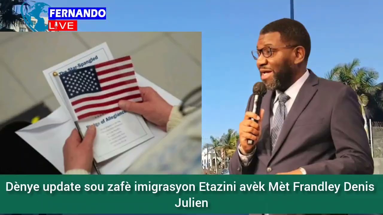 ⛳🇺🇸🇭🇹🚨 Mèt Frandley Julien ap ba nou dènye Update sou dosye Imigrasyon yo