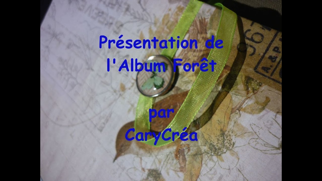Présentation de l'album Forêt par CaryCréa (Vendu)
