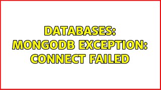 Databases: Mongodb exception: connect failed (5 Solutions!!)