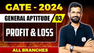 General Aptitude 03 l Profit and Loss | GATE 2024- For All Branches