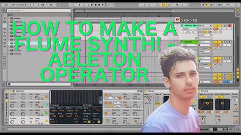 HOW TO MAKE A FLUME SYNTH! - Ableton Operator