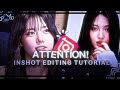 Attention Inshot Editing Tutorial | Easy For Beginners 