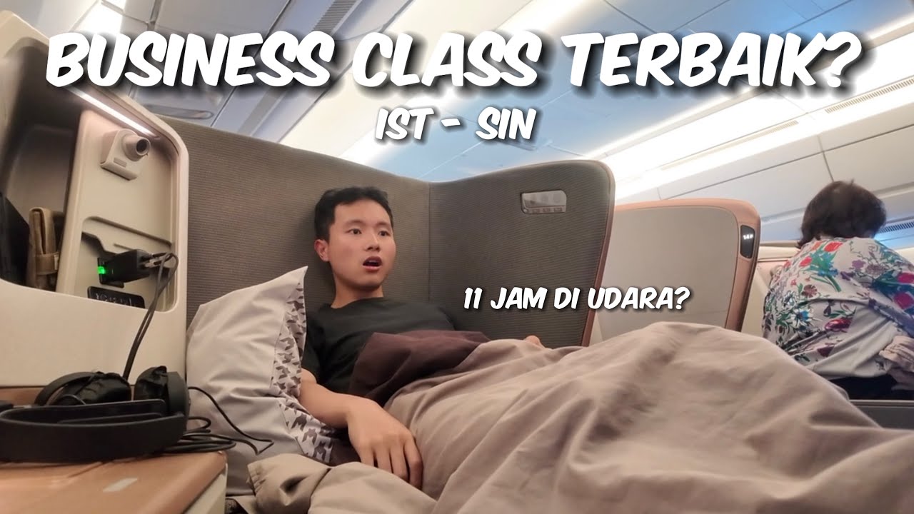 ✈️Istanbul - Singapore Business Class Review Naik Singapore Airlines!