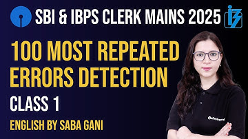 SBI & IBPS Clerk Mains English 2025 | 100 Most Repeated Errors Detections | Class 1 | By Saba Ma