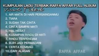 Download lagu Terbaru Kumpulan Lagu Terbaik Raffa Affar full Album viral tiktok