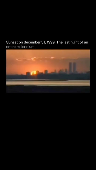 Sunset on December 31st, 1999. The last night of an entire millennium