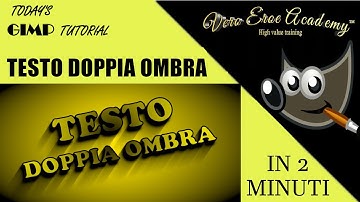 TUTORIAL GIMP - COME CREARE UN TESTO CON DOPPIA OMBRA IN 5 MINUTI