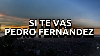 Watch Pedro Fernandez Si Te Vas video