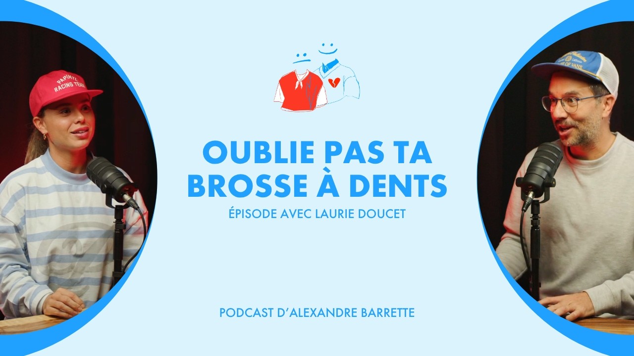 Laurie Doucet | Oublie pas ta brosse à dents