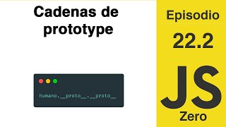 JavaScript Zero | Episodio 22.2: Prototype: Cadenas de prototype