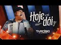 HOJE DÓI - Tarcísio do Acordeon (DVD Meu Sonho)