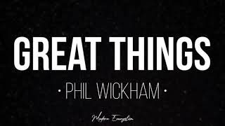 Phil Wickham - Great Things (Lyrics)
