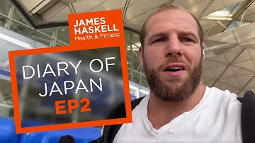 Diary Of Japan EP2 | James Haskell