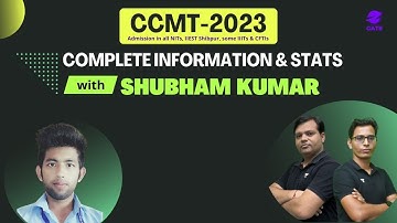 CCMT-2023 | Complete Information & Stats with Shubham Kumar | Shailendra Kumar & Sumit Prajapati Sir