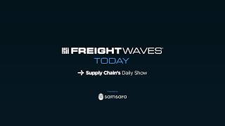 FreightWaves Today | August 7
