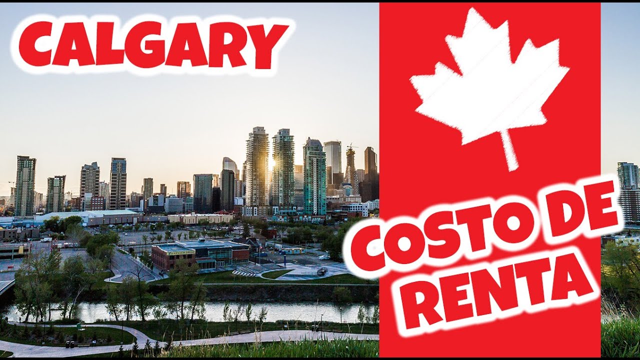 ? ? ¿Cuánto cuesta la renta en Calgary? - YouTube