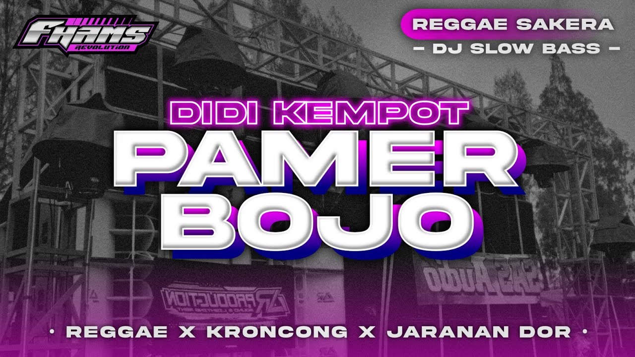 DJ PAMER BOJO • STYLE REGGAE KERONCONG JARANAN DORR • FHAMS REVOLUTION