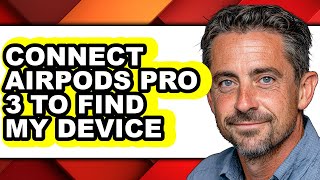 How To Connect Airpods Pro 3 To Find My Device   Guide