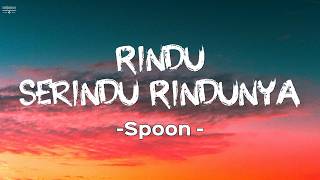 Rindu Serindu Rindunya - Spoon Lirik 🎵 Lagu Slow Rock Malaysia Nostalgia Evergreen