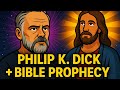 Philip K. Dick + Bible Prophecy — The Hidden Teachings of Jesus and the Real World