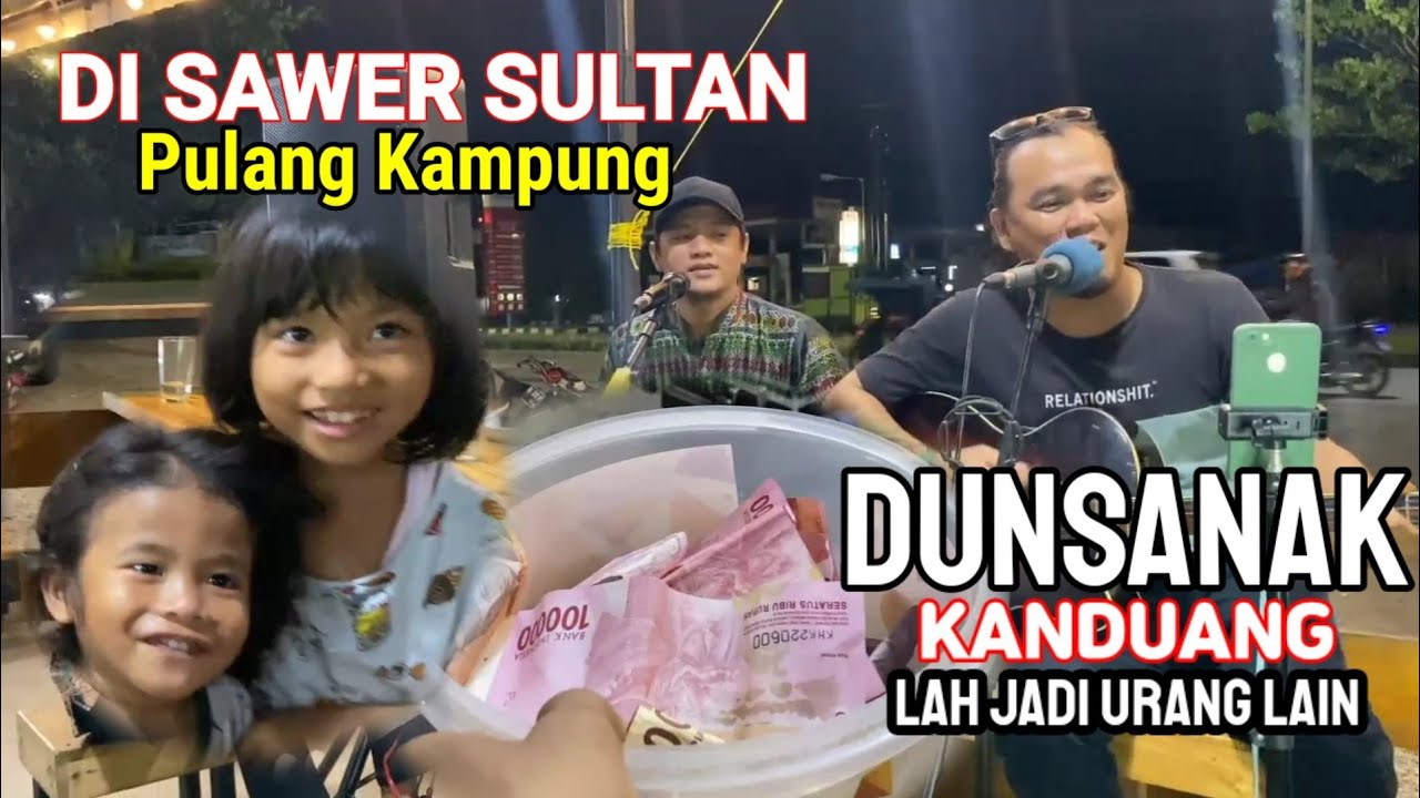 Di SAWER SULTAN PULANG KAMPUNG - DUNSANAK KANDUANG LAH JADI URANG LAIN -  Pitih Merah Baserak
