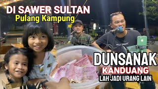 Di SAWER SULTAN PULANG KAMPUNG - DUNSANAK KANDUANG LAH JADI URANG LAIN - Pitih Merah Baserak