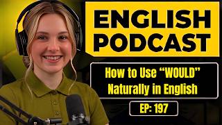 How to Use WOULD Naturally in English | Learn English Through Real Conversations