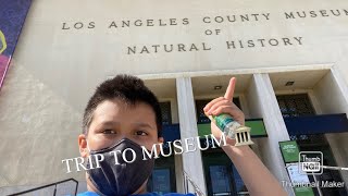 TRIP TO NHM LOS ANGELES