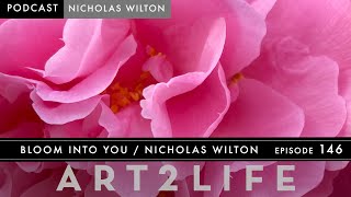 Download Lagu Bloom Into You - Nicholas Wilton - The Art2Life Podcast Episode 146 Download Lagu Bloom Into You - Nicholas Wilton - The Art2Life Podcast Episode 146