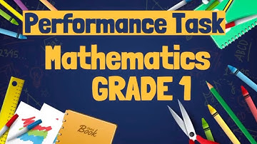 PERFORMANCE TASK in Mathematics (Grade 1)