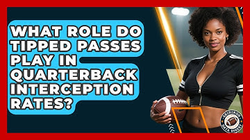 What Role Do Tipped Passes Play In Quarterback Interception Rates? - Gridiron Data Digest