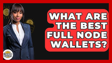 What Are The Best Full Node Wallets? - CryptoBasics360.com