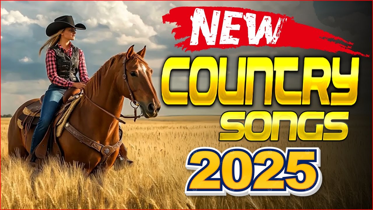 Best New Country Music 2025 - Top Country Songs Collection - Country ...