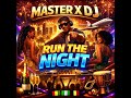 MASTER X DJ - Run The Night