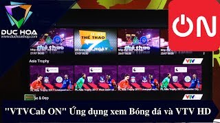 'VTVCab ON' ứng dụng xem Bóng đá, VTV HD rõ nét, mượt miễn phí - duchoashop.com