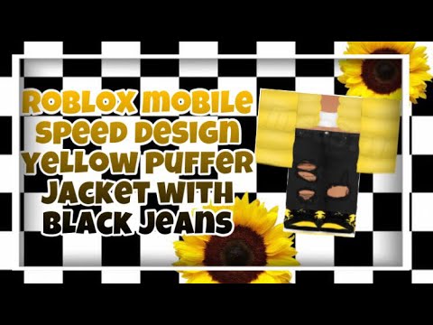 Roblox Mobile Speed Design Yellow Puffer Jacket With Black Jeans Youtube - black jacket for roblox