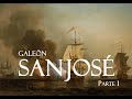 Galeón San José. Parte I